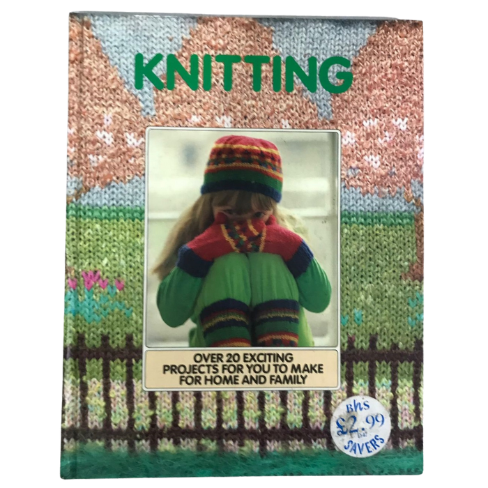 Knitting: Over 20 Exciting Projects for You to Make for Home and Family