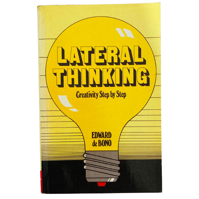 Lateral Thinking: Creativity Step by Step