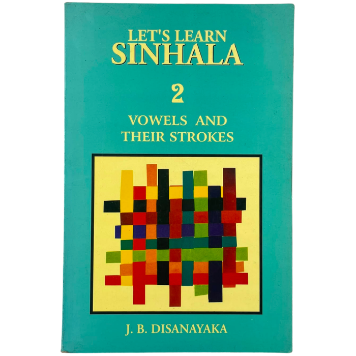 Let's Learn Sinhala - 2: Vowels and Their Strokes