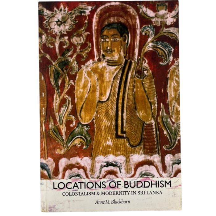 Locations of Buddhism: Colonialism & Modernity in Sri Lanka