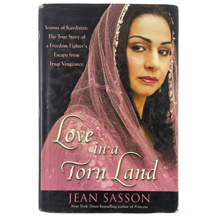 Love in a Torn Land: Joanna of Kurdistan – The True Story of a Freedom Fighter's Escape from Iraqi Vengeance