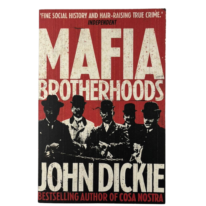 MAFIA BROTHERHOODS: The Rise of the Italian Mafias