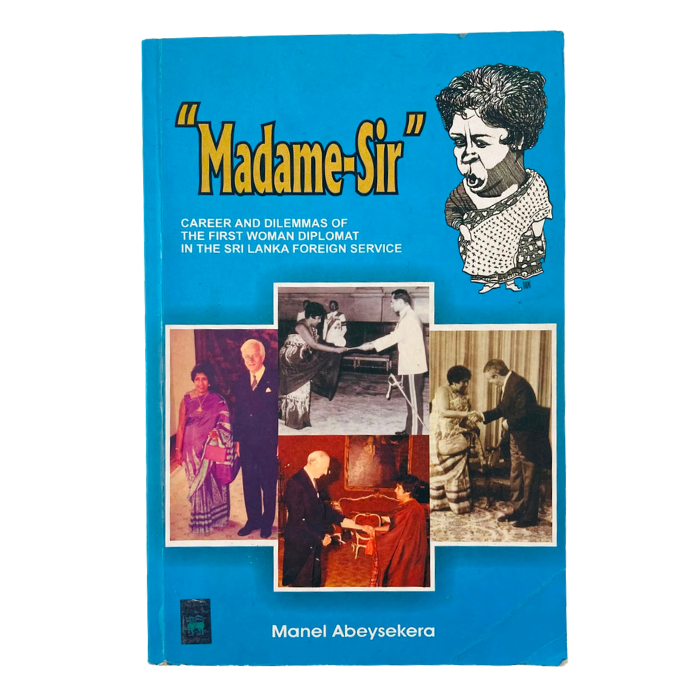 Madame-Sir: Career and Dilemmas of the First Woman Diplomat in the Sri Lanka Foreign Service