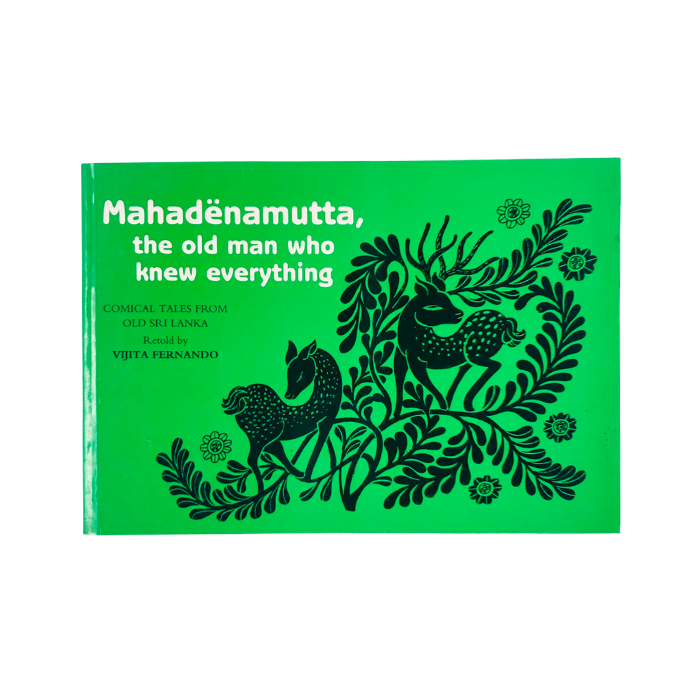 Mahadenamutta  the old man who knew everything: Comical Tales from Old Sri Lanka