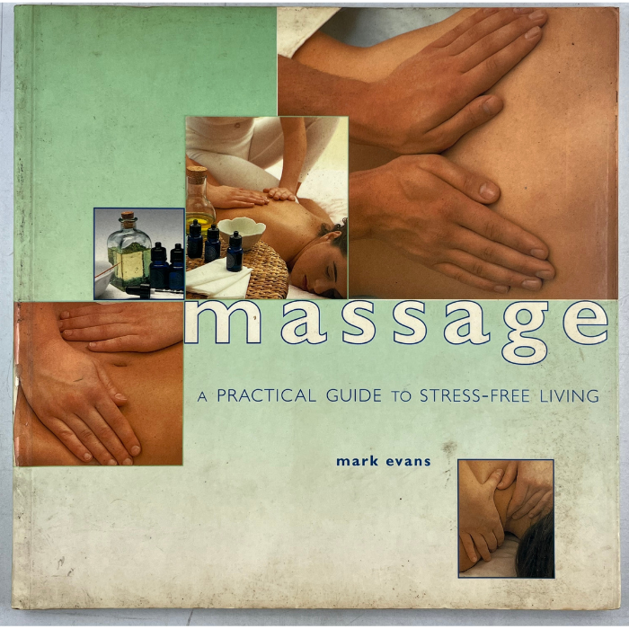 Massage: A Practical Guide to Stress-Free Living