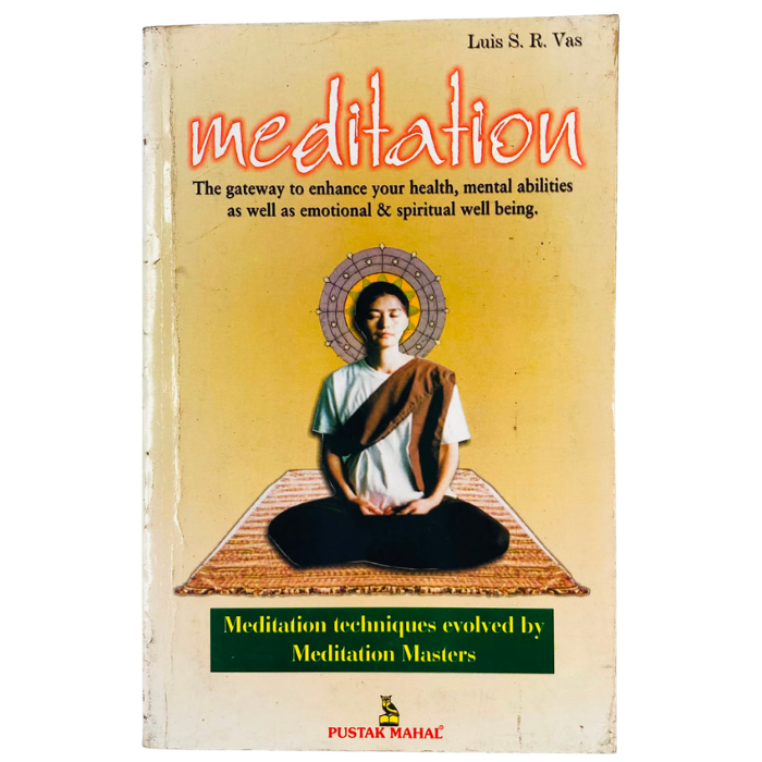 Meditation: The Gateway to Enhance Your Health  Mental Abilities as Well as Emotional & Spiritual Well Being