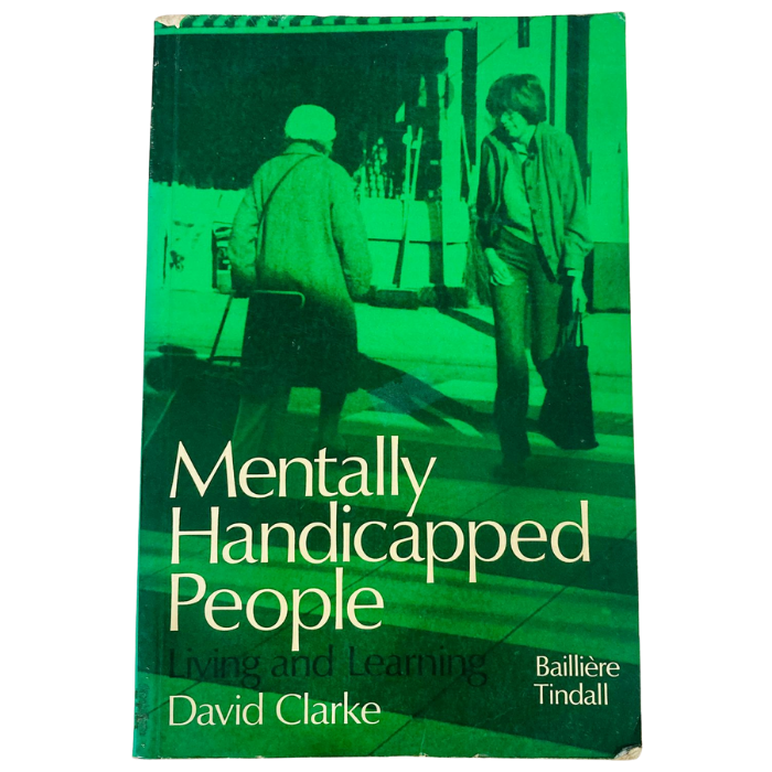Mentally Handicapped People: Living and Learning