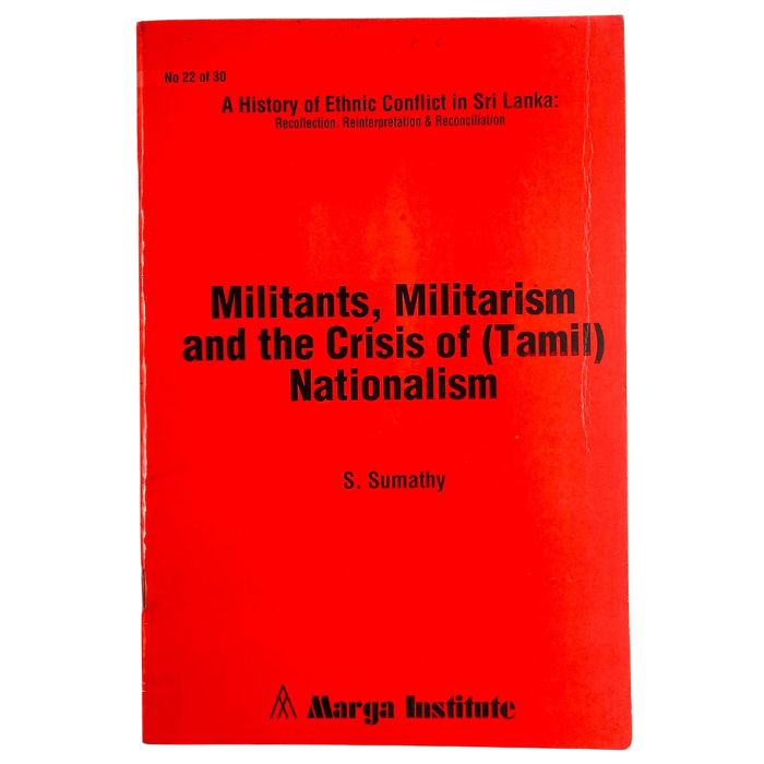 Militants  Militarism and the Crisis of (Tamil) Nationalism