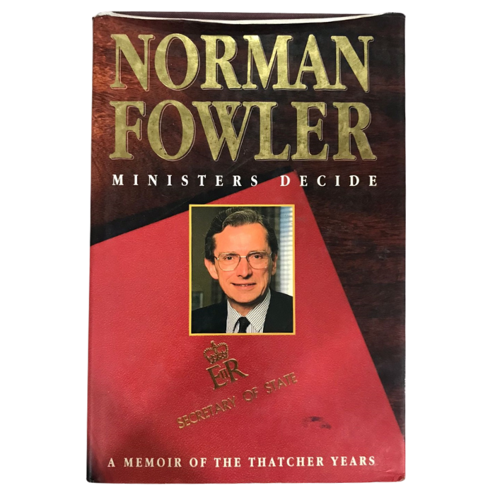 Ministers Decide: A Personal Memoir of the Thatcher Years