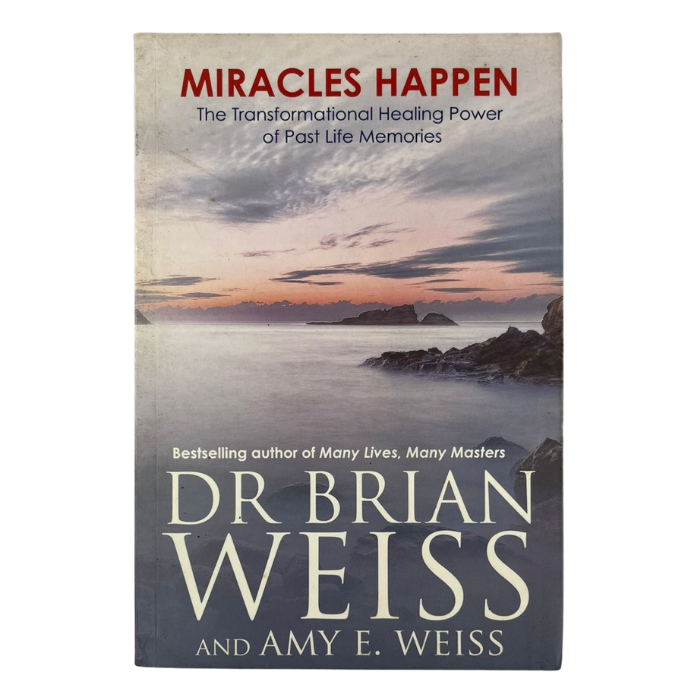 Miracles Happen: The Transformational Healing Power of Past Life Memories