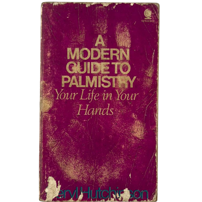 Modern Guide to Palmistry: Your Life in Your Hands