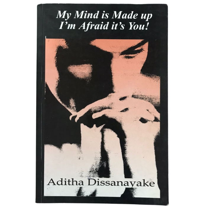 My Mind is Made up  I'm Afraid it's You!