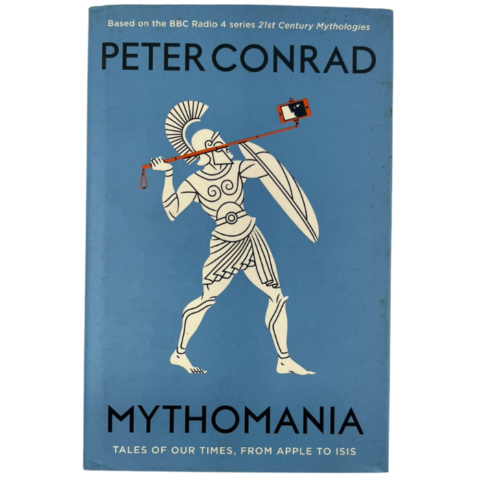 Mythomania: Tales of Our Times  From Apple to ISIS