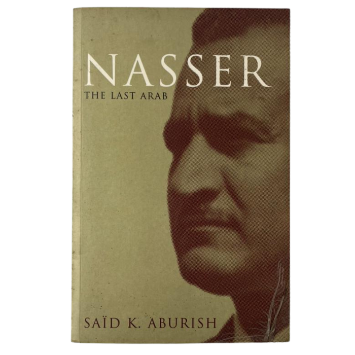 Nasser: The Last Arab