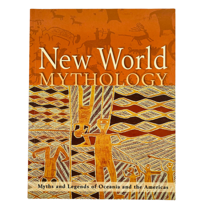 New World Mythology: Myths and Legends of Oceania and the Americas