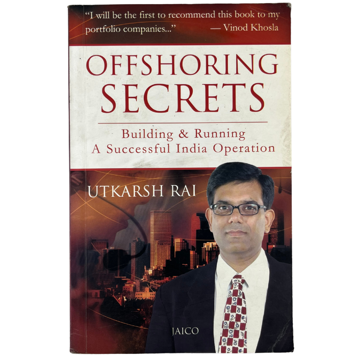 Offshoring Secrets: Building & Running A Successful India Operation