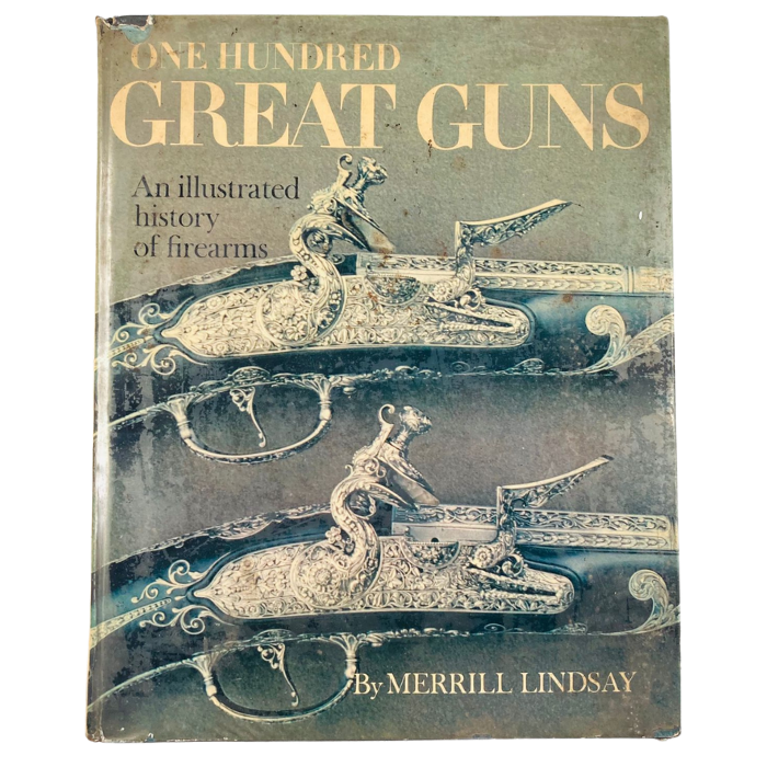 One Hundred Great Guns : An Illustrated History of Firearms