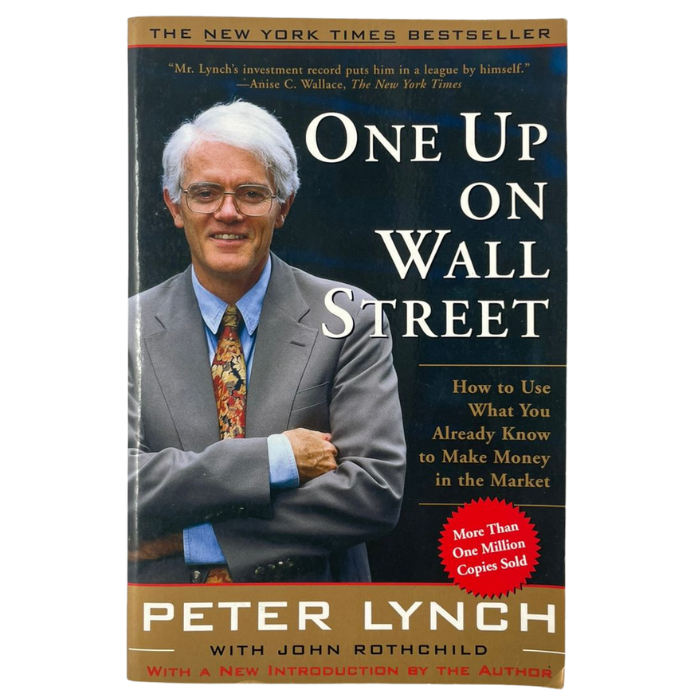 One Up on Wall Street: How to Use What You Already Know to Make Money in the Market