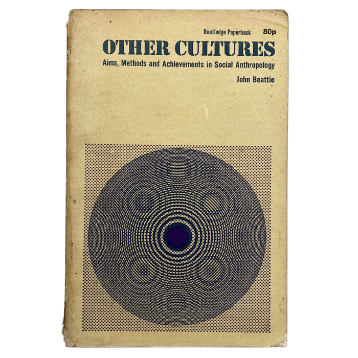 Other Cultures. aims  Methods and Achievements in Social Anthropology