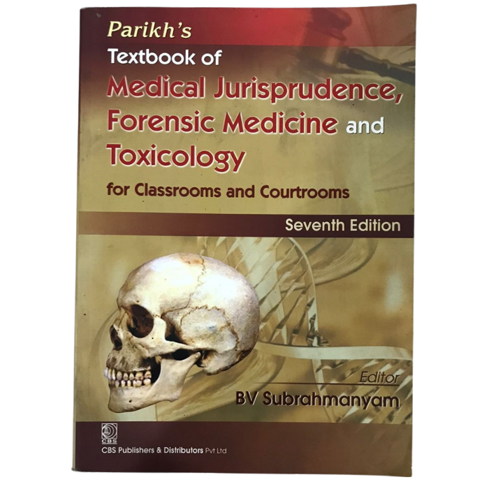 Parikhs Textbook of Medical Jurisprudence  Forensic Medicine and Toxicology for Classrooms and Courtrooms