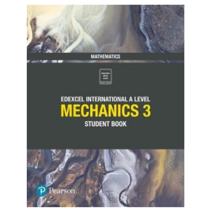 Pearson Edexcel International A Level Mathematics Mechanics 3 Student Book