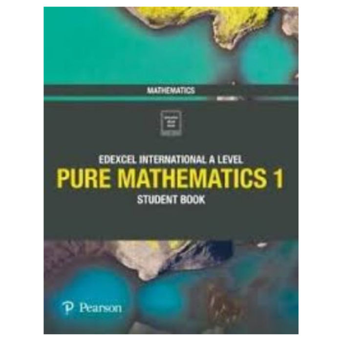 Pearson Edexcel International A Level Pure Mathematics 1 Student Book