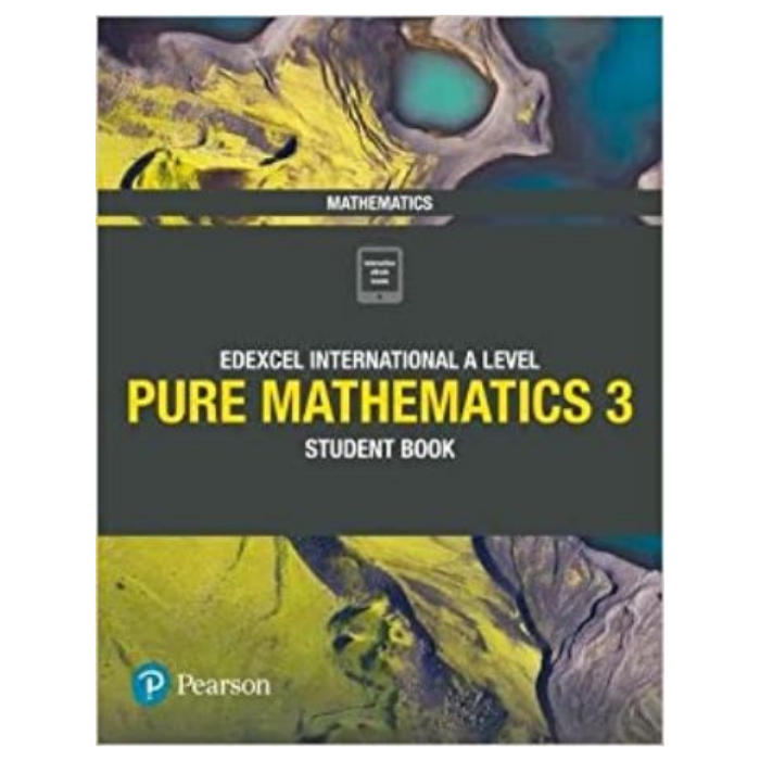 Pearson Edexcel International A Level Pure Mathematics 3 Student Book