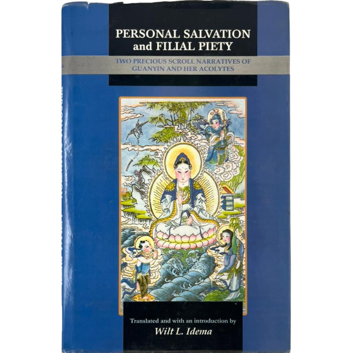 Personal Salvation and Filial Piety: Two Precious Scroll Narratives of Guanyin and Her Acolytes