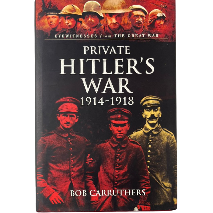 Private Hitler's War: 1914-1918