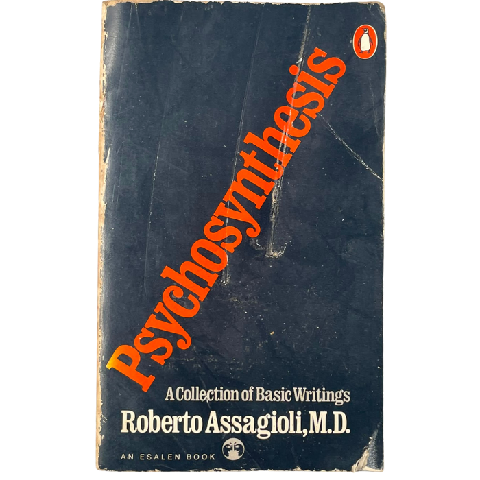 Psychosynthesis: A Collection of Basic Writings