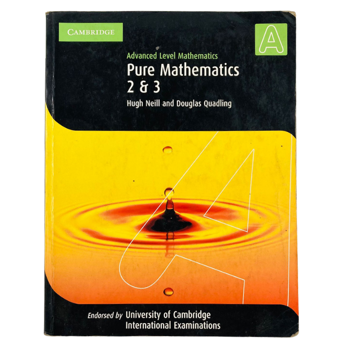 Pure Mathematics 2 & 3 (Advanced Level Mathematics)