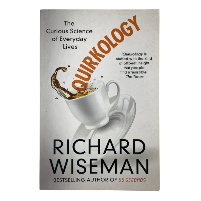 Quirkology: The Curious Science of Everyday Lives