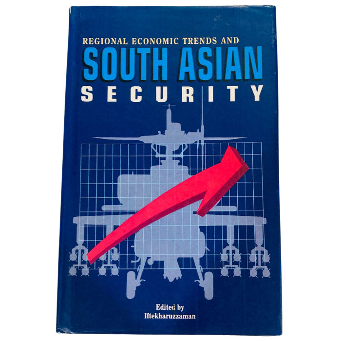 REGIONAL ECONOMIC TRENDS AND SOUTH ASIAN SECURITY