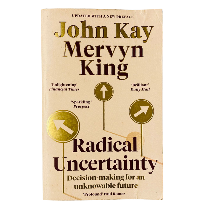 Radical Uncertainty: Decision-making for an unknowable future