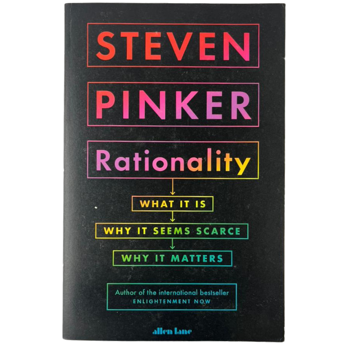 Rationality: What It Is  Why It Seems Scarce  Why It Matters