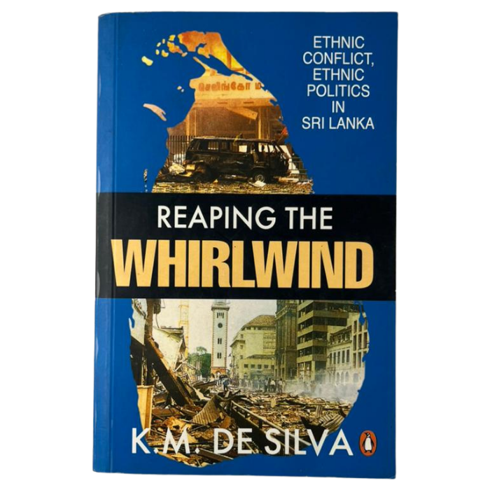 Reaping the Whirlwind: Ethnic Conflict  Ethnic Politics in Sri Lanka