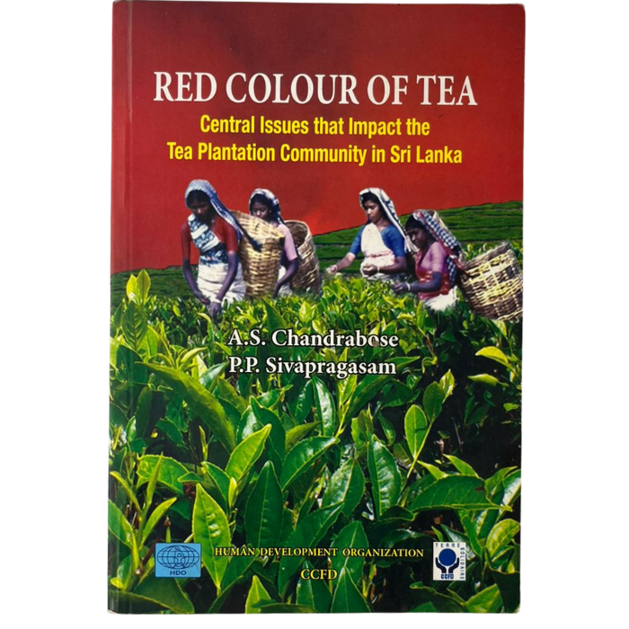 Red Colour of Tea: Central Issues that Impact the Tea Plantation Community in Sri Lanka
