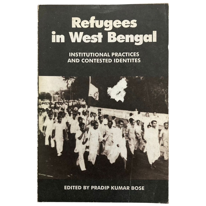 Refugees in West Bengal: Institutional Practices and Contested Identities