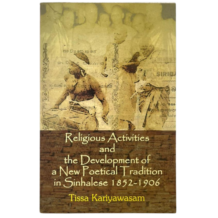 Religious Activities and the Development of a New Poetical Tradition in Sinhalese 1852-1906
