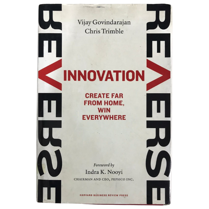 Reverse Innovation: Create Far From Home  Win Everywhere
