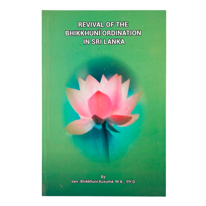 Revival of The Bhikkhunī Ordination in Sri Lanka