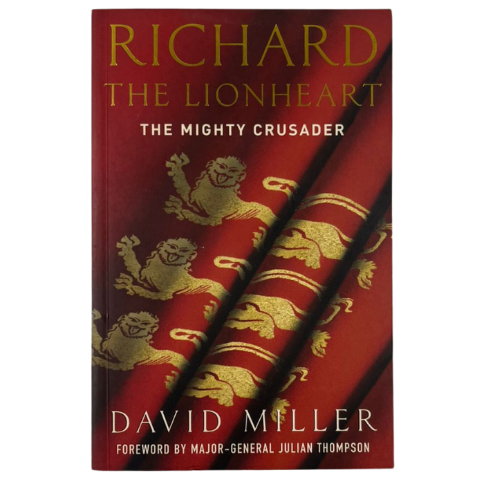 Richard the Lionheart: The Mighty Crusader