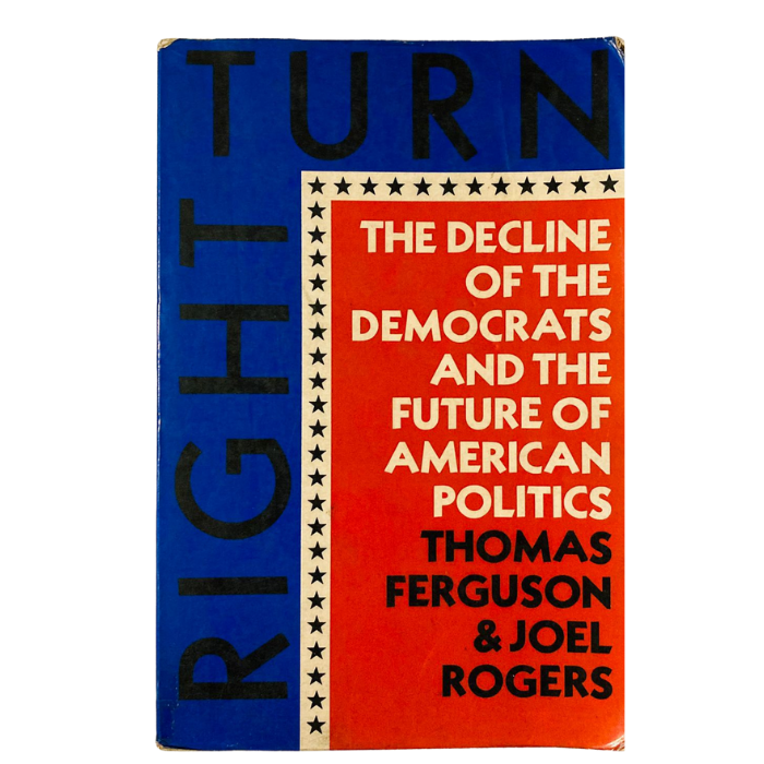 Right Turn : The Decline of the Democrats and the Future of American Politics
