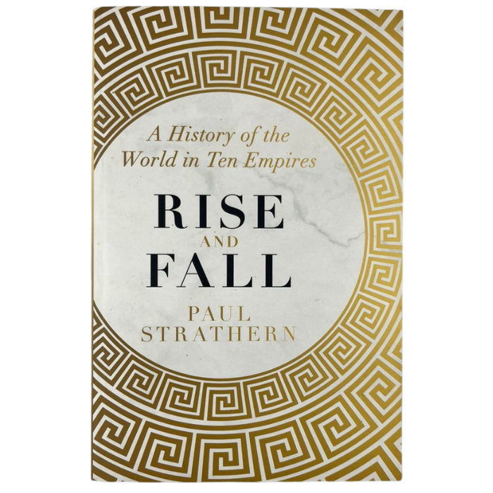 Rise and Fall: A History of the World in Ten Empires