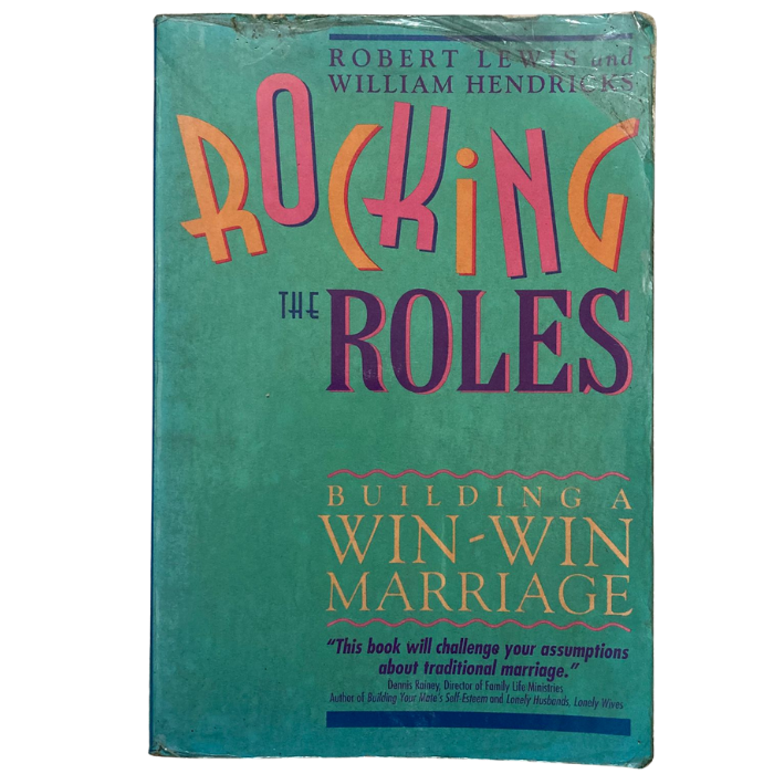 Rocking the Roles : Building a Win-Win Marriage