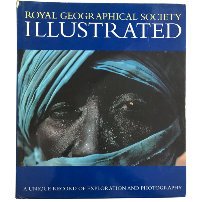 Royal Geographical Society Illustrated: A Unique Record of Exploration and Photography