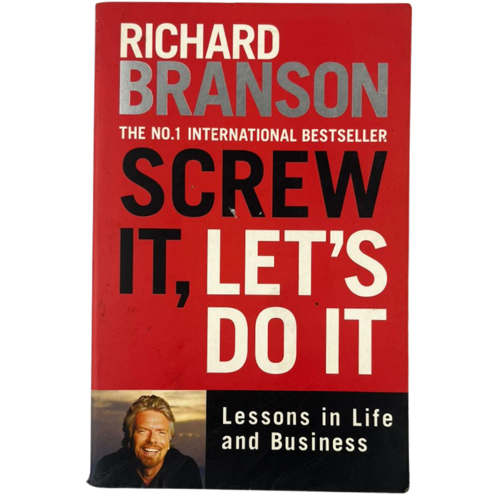 Screw It  Let's Do It: Lessons in Life and Business