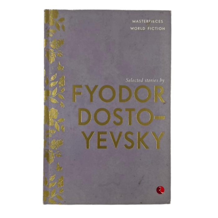 Selected Stories by Fyodor Dostoyevsky