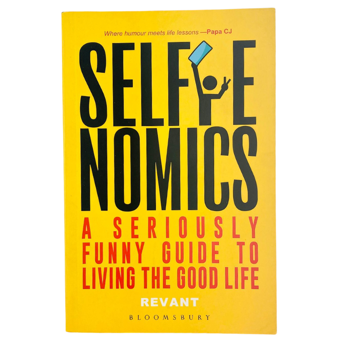 Selfienomics: A Seriously Funny Guide to Living the Good Life