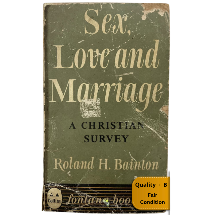 Sex  Love And Marriage: A Christian Survey